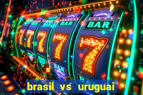 brasil vs uruguai ao vivo multicanais